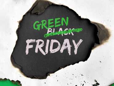 From Black Friday to Green Friday: Embracing a Sustainable Tomorrow Through Mindful Choices