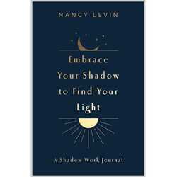 Embrace your shadow find your light